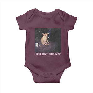 I Got That Dog In Me Baby Onesie Retro Funny Chihuahua Smoking Beer TS10 Maroon Print Your Wear