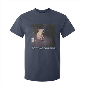 I Got That Dog In Me T Shirt For Kid Retro Funny Chihuahua Smoking Beer TS10 Navy Print Your Wear