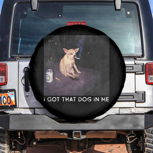 I Got That Dog In Me Spare Tire Cover Retro Funny Chihuahua Smoking Beer TS10 No hole Black Print Your Wear