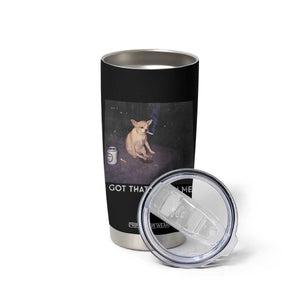 I Got That Dog In Me Tumbler Cup Retro Funny Chihuahua Smoking Beer TS10 Print Your Wear