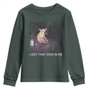 I Got That Dog In Me Youth Sweatshirt Retro Funny Chihuahua Smoking Beer TS10 Dark Forest Green Print Your Wear
