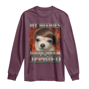 Chihuahua Funny Meme Long Sleeve Shirt My Heebies Have Been Jeebied Bootleg TS10 Maroon Print Your Wear