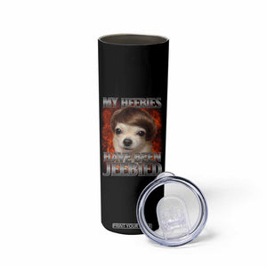 Chihuahua Funny Meme Skinny Tumbler My Heebies Have Been Jeebied Bootleg TS10 Print Your Wear