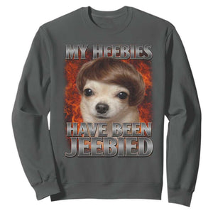 Chihuahua Funny Meme Sweatshirt My Heebies Have Been Jeebied Bootleg TS10 Dark Heather Print Your Wear