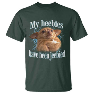 Funny Chihuahua Meme T Shirt My Heebies Have Been Jeebied Bootleg TS10 Dark Forest Green Print Your Wear
