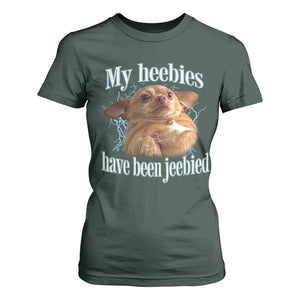 Funny Chihuahua Meme T Shirt For Women My Heebies Have Been Jeebied Bootleg TS10 Dark Forest Green Print Your Wear