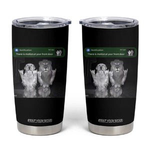 There is Motion at Your Front Door Tumbler Cup Funny Golden Retriever Dog And Lion Motion Meme TS10 Black Print Your Wear