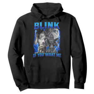 Funny Alpha Wolf Meme Hoodie Blink If You Want Me Bootleg Cringe Humor TS10 Black Print Your Wear