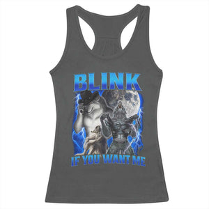 Funny Alpha Wolf Meme Racerback Tank Top Blink If You Want Me Bootleg Cringe Humor TS10 Dark Heather Print Your Wear