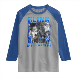Funny Alpha Wolf Meme Raglan Shirt Blink If You Want Me Bootleg Cringe Humor TS10 Sport Gray Royal Print Your Wear