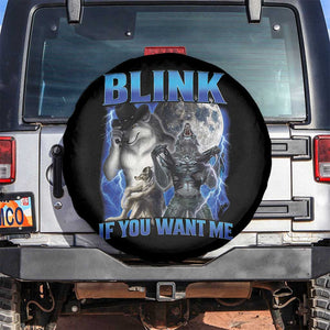 Funny Alpha Wolf Meme Spare Tire Cover Blink If You Want Me Bootleg Cringe Humor TS10 No hole Black Print Your Wear