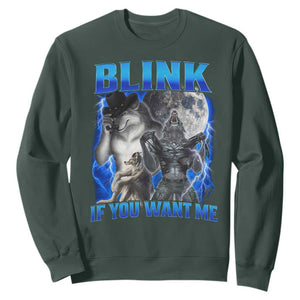 Funny Alpha Wolf Meme Sweatshirt Blink If You Want Me Bootleg Cringe Humor TS10 Dark Forest Green Print Your Wear