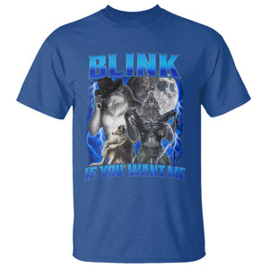 Funny Alpha Wolf Meme T Shirt Blink If You Want Me Bootleg Cringe Humor TS10 Royal Blue Print Your Wear