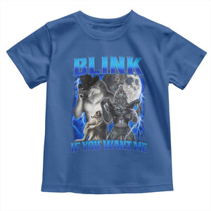 Funny Alpha Wolf Meme Toddler T Shirt Blink If You Want Me Bootleg Cringe Humor TS10 Royal Blue Print Your Wear