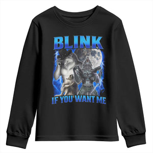 Funny Alpha Wolf Meme Youth Sweatshirt Blink If You Want Me Bootleg Cringe Humor TS10 Black Print Your Wear