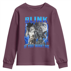 Funny Alpha Wolf Meme Youth Sweatshirt Blink If You Want Me Bootleg Cringe Humor TS10 Maroon Print Your Wear