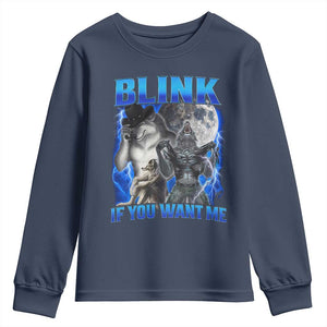 Funny Alpha Wolf Meme Youth Sweatshirt Blink If You Want Me Bootleg Cringe Humor TS10 Navy Print Your Wear