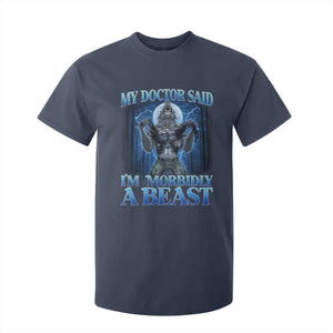 Funny Alpha Wolf T Shirt For Kid My Doctor Said I'm Morbidly A Beast Meme TS10 Navy Print Your Wear