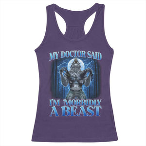 Funny Alpha Wolf Racerback Tank Top My Doctor Said I'm Morbidly A Beast Meme TS10 Purple Print Your Wear