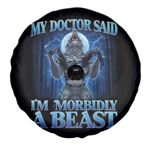 Funny Alpha Wolf Spare Tire Cover My Doctor Said I'm Morbidly A Beast Meme TS10 Print Your Wear