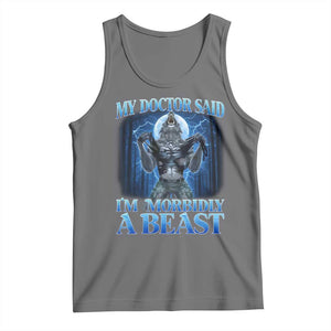 Funny Alpha Wolf Tank Top My Doctor Said I'm Morbidly A Beast Meme TS10 Black Heather Print Your Wear