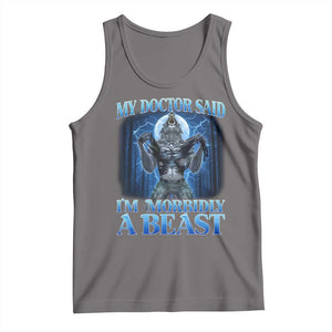 Funny Alpha Wolf Tank Top My Doctor Said I'm Morbidly A Beast Meme TS10 Deep Heather Print Your Wear