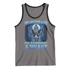 Funny Alpha Wolf Tank Top My Doctor Said I'm Morbidly A Beast Meme TS10 Deep Heather Black Print Your Wear