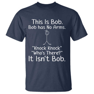 Funny This is Bob Knock Knock Joke T Shirt TS10 Navy Print Your Wear