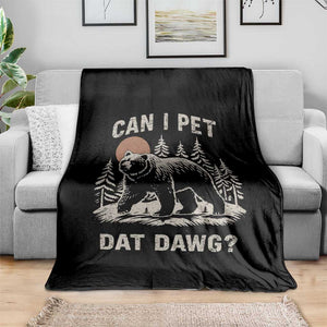 Can I Pet Dat Dawg Throw Blanket Hiker Animal Lover Funny Bear Outdoors Meme TS10 Print Your Wear