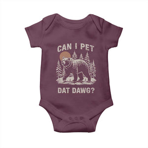 Can I Pet Dat Dawg Baby Onesie Hiker Animal Lover Funny Bear Outdoors Meme TS10 Maroon Print Your Wear