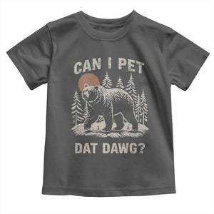 Can I Pet Dat Dawg Toddler T Shirt Hiker Animal Lover Funny Bear Outdoors Meme TS10 Dark Heather Print Your Wear