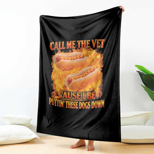 Funny Hard Hot Dog Meme Throw Blanket Call Me The Vet Cause I Be Bootleg TS10 Print Your Wear