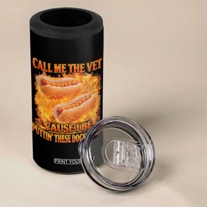 Funny Hard Hot Dog Meme 4 in 1 Can Cooler Tumbler Call Me The Vet Cause I Be Bootleg TS10 Print Your Wear