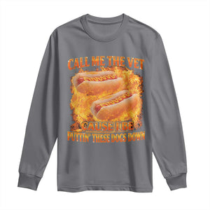Funny Hard Hot Dog Meme Long Sleeve Shirt Call Me The Vet Cause I Be Bootleg TS10 Charcoal Print Your Wear