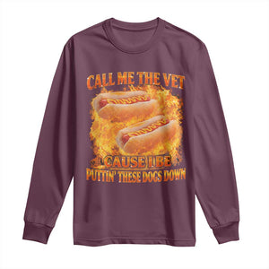 Funny Hard Hot Dog Meme Long Sleeve Shirt Call Me The Vet Cause I Be Bootleg TS10 Maroon Print Your Wear