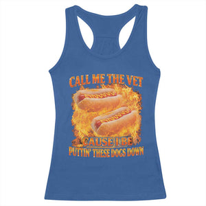 Funny Hard Hot Dog Meme Racerback Tank Top Call Me The Vet Cause I Be Bootleg TS10 Royal Blue Print Your Wear