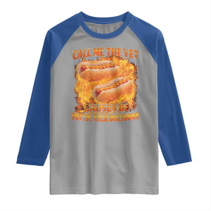 Funny Hard Hot Dog Meme Raglan Shirt Call Me The Vet Cause I Be Bootleg TS10 Sport Gray Royal Print Your Wear