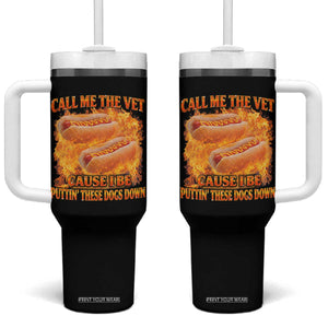 Funny Hard Hot Dog Meme Tumbler With Handle Call Me The Vet Cause I Be Bootleg TS10 One Size: 40 oz Black Print Your Wear