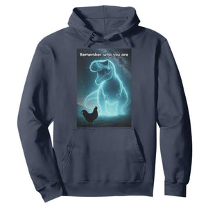 Remember Who You Are Hoodie Funny Evolution Joke Meme Chicken Dinosaur TS10 Navy Print Your Wear