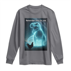 Remember Who You Are Long Sleeve Shirt Funny Evolution Joke Meme Chicken Dinosaur TS10 Charcoal Print Your Wear