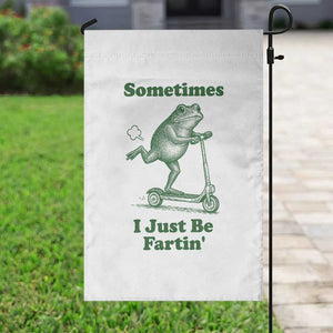 Sometimes I Just Be Fartin Garden Flag Vintage 90s Funny Frog Meme Unhinged Gag Gift TS10 Print Your Wear