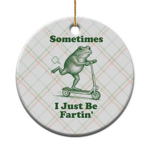 Sometimes I Just Be Fartin Ceramic Ornament Vintage 90s Funny Frog Meme Unhinged Gag Gift TS10 1pc Christmas Plaid Print Your Wear