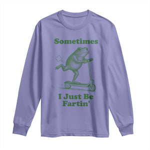 Sometimes I Just Be Fartin Long Sleeve Shirt Vintage 90s Funny Frog Meme Unhinged Gag Gift TS10 Violet Print Your Wear