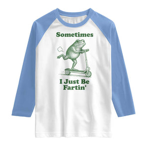Sometimes I Just Be Fartin Raglan Shirt Vintage 90s Funny Frog Meme Unhinged Gag Gift TS10 White Carolina Blue Print Your Wear