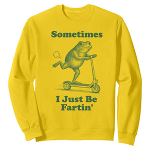 Sometimes I Just Be Fartin Sweatshirt Vintage 90s Funny Frog Meme Unhinged Gag Gift TS10 Daisy Print Your Wear