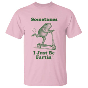 Sometimes I Just Be Fartin T Shirt Vintage 90s Funny Frog Meme Unhinged Gag Gift TS10 Light Pink Print Your Wear