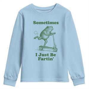 Sometimes I Just Be Fartin Youth Sweatshirt Vintage 90s Funny Frog Meme Unhinged Gag Gift TS10 Light Blue Print Your Wear
