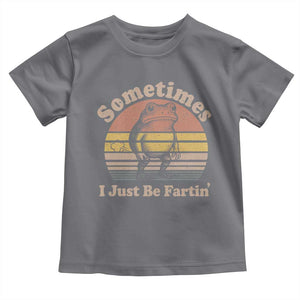 Sometimes I Just Be Fartin Frog Toddler T Shirt Funny Silly Unhinged Meme Vintage TS10 Charcoal Print Your Wear