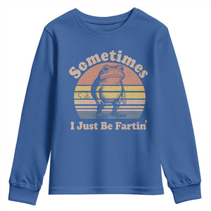 Sometimes I Just Be Fartin Frog Youth Sweatshirt Funny Silly Unhinged Meme Vintage TS10 Royal Blue Print Your Wear