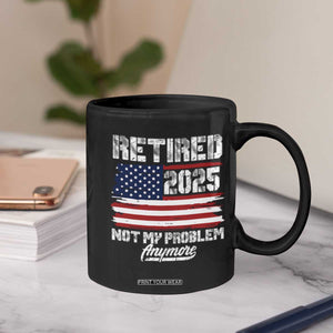 Vintage Retired 2025 Coffee Mug Not My Problem Anymore American Flag TS10 Print Your Wear